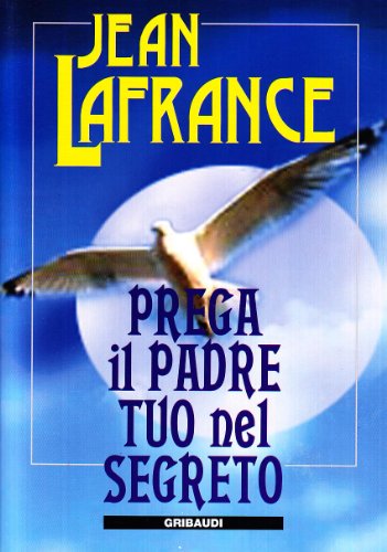 Prega il Padre tuo nel segreto (Fonti spirituali dell'Occidente)