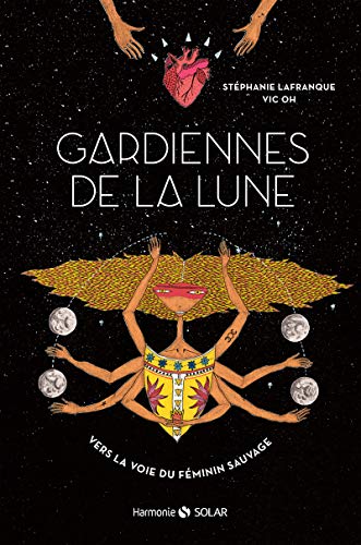 Gardiennes de la Lune - Vers la voie du féminin sauvage - Vers la voie du féminin sauvage Gardiennes de la Lune - Vers la voie du féminin sauvage - Vers la voie du féminin sauvage