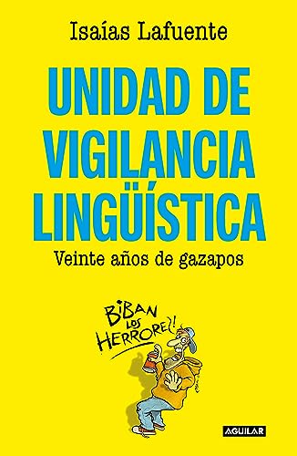 Unidad de vigilancia lingüística: Veinte años de gazapos (Divulgación) von AGUILAR
