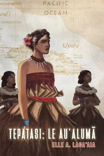 Tepatasi: Le Au’alumā von Austin Macauley