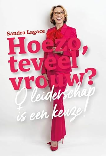 Hoezo, teveel vrouw?: Vrouwelijk leiderschap is een keuze! von Pumbo.nl