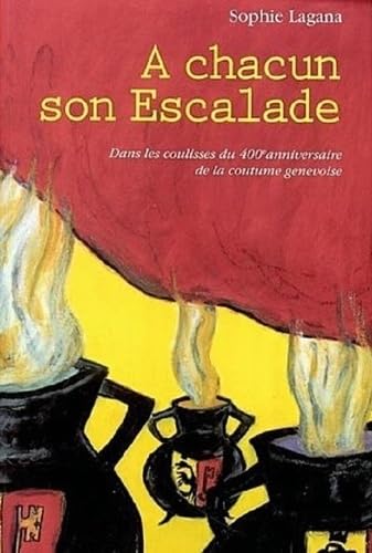 A CHACUN SON ESCALADE: DANS LES COULISSES DU 400E ANNIVERSAIRE DE LA COUTUME GENEVOISE A CHACUN SON ESCALADE: DANS LES COULISSES DU 400E ANNIVERSAIRE DE LA COUTUME GENEVOISE von SLATKINE