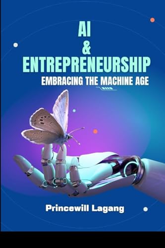 AI and Entrepreneurship: Embracing the Machine Age von Non-Fiction Business and Entrepreneur Books, Finance, Money