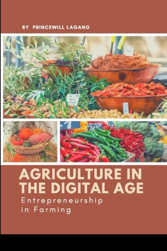 Agriculture in the Digital Age: Entrepreneurship in Farming von Non-Fiction Business and Entrepreneur Books, Finance, Money