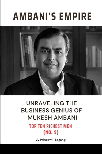 Ambani Empire: Unraveling the Business Genius of Mukesh Ambani von Blurb