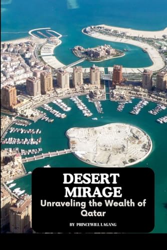 Desert Mirage: Unraveling the Wealth of Qatar von Non-Fiction Business and Entrepreneur Books, Finance, Money