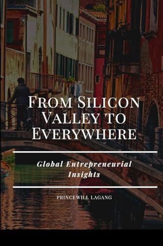 From Silicon Valley to Everywhere: Global Entrepreneurial Insights von Non-Fiction Business and Entrepreneur Books, Finance, Money