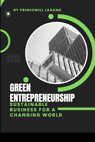 Green Entrepreneurship: Sustainable Business for a Changing World von Licentia Forlag