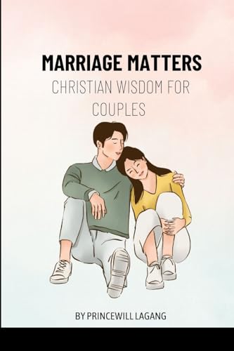 Marriage Matters: Christian Wisdom for Couples von Non-Fiction Marriage and Relationship, Inspirational Stories