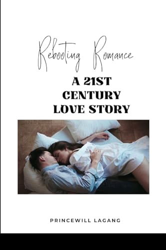 Rebooting Romance: A 21st Century Love Story von Blurb