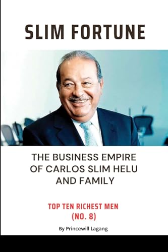 Slim Fortune: The Business Empire of Carlos Slim Helu and Family von Blurb