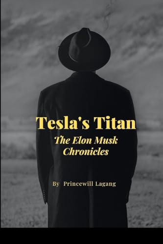 Tesla's Titan: The Elon Musk Chronicles von Non-Fiction Business and Entrepreneur Books, Finance, Money