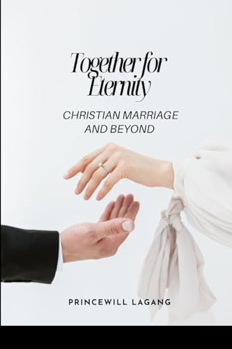 Together for Eternity: Christian Marriage and Beyond von Non-Fiction Marriage and Relationship, Inspirational Stories