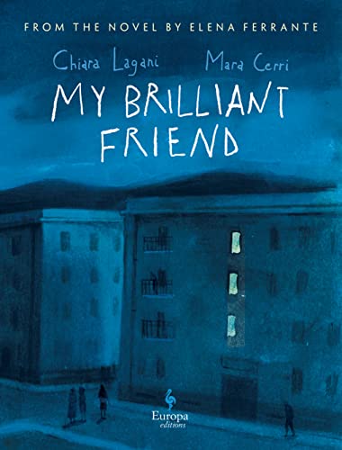 My Brilliant Friend: Based on the Novel by Elena Ferrante