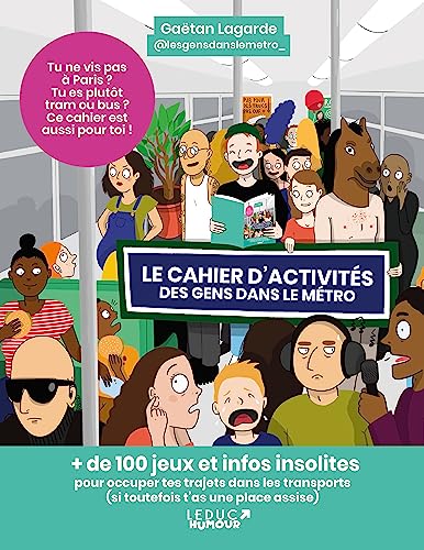 Le cahier d’activités des gens dans le métro: Tu ne vis pas à Paris ? Tu es plutôt tram ou bus ? Ce cahier est aussi pour toi ! von LEDUC