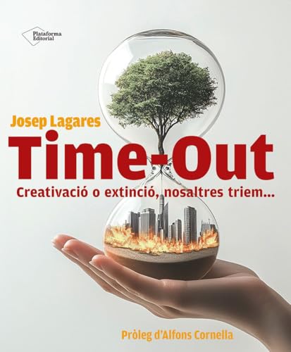 Time-Out: Creativació o extinció, nosaltres triem... von Plataforma Editorial S.L.