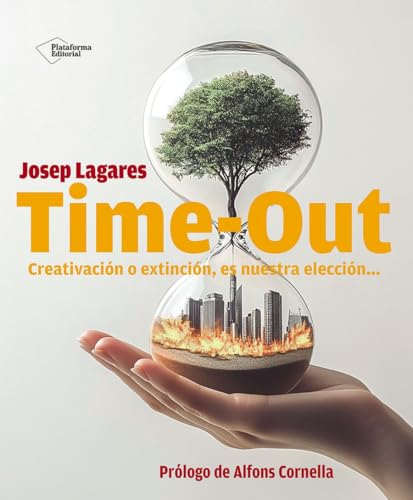 Time-Out: Creativación o extinción, es nuestra elección... von Plataforma Editorial S.L.