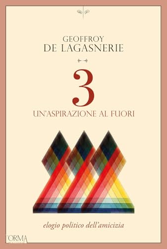 3. Un'aspirazione al fuori. Elogio politico dell’amicizia (Kreuzville) von L'orma