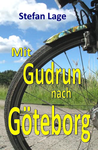 Mit Gudrun nach Göteborg: Vom Reisen woanders hin. Ein Fahrrad kommt auch vor.