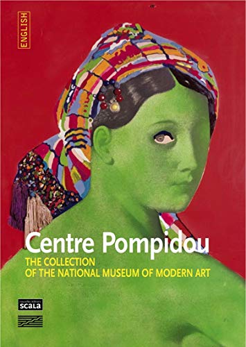 Centre Pompidou - The Collection of the National Museum of M: The collection of the national museum of modern art Centre Pompidou - The Collection of the National Museum of M: The collection of the national museum of modern art