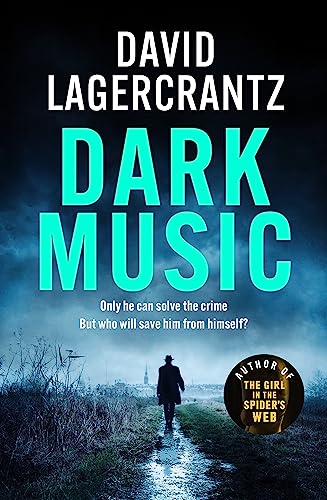 Dark Music: The gripping new thriller from the author of THE GIRL IN THE SPIDER'S WEB