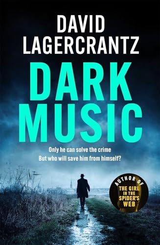 Dark Music: The gripping new thriller from the author of THE GIRL IN THE SPIDER'S WEB Dark Music: The gripping new thriller from the author of THE GIRL IN THE SPIDER'S WEB