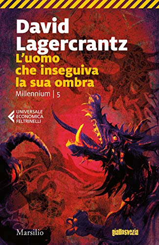 L'uomo che inseguiva la sua ombra. Millennium (Vol. 5) (Universale economica Feltrinelli) von Marsilio