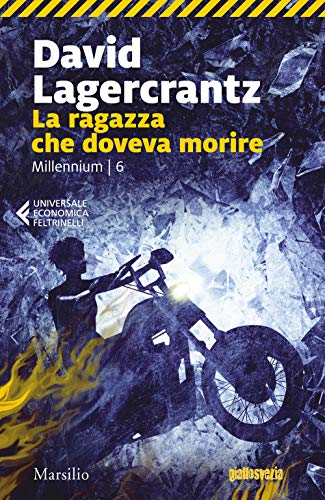 La ragazza che doveva morire. Millennium (Vol. 6) (Universale economica Feltrinelli)