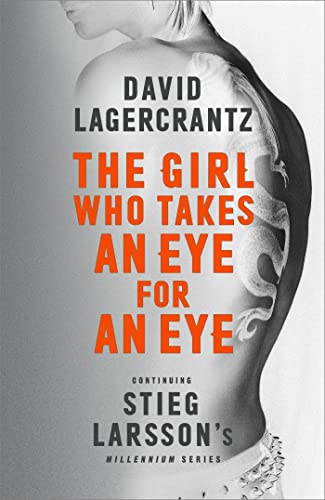 The Girl Who Takes an Eye for an Eye: A Dragon Tattoo story (Millennium)