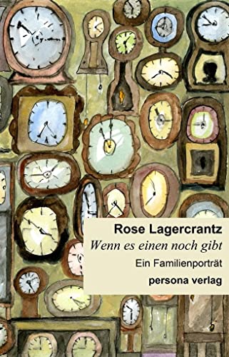 Wenn es einen noch gibt. Ein Familienporträt: Ein Famliienporträt Wenn es einen noch gibt. Ein Familienporträt: Ein Famliienporträt