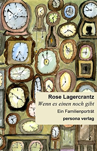 Wenn es einen noch gibt. Ein Familienporträt: Ein Famliienporträt Wenn es einen noch gibt. Ein Familienporträt: Ein Famliienporträt