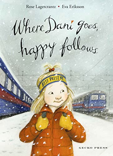 Where Dani Goes, Happy Follows: 6 (My Happy Life) von Gecko Press