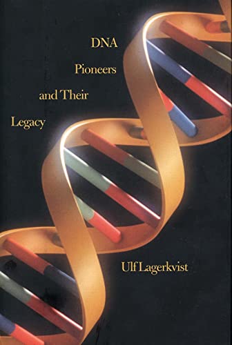 DNA Pioneers and Their Legacy von Yale University Press