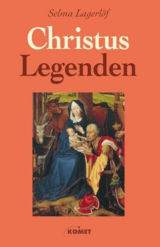 Christus Legenden - Vom Glauben, der Barmherzigkeit, der Liebe und den Wundern Christus Legenden - Vom Glauben, der Barmherzigkeit, der Liebe und den Wundern