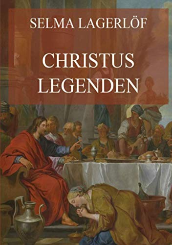 Christuslegenden: Deutsche Neuübersetzung Christuslegenden: Deutsche Neuübersetzung