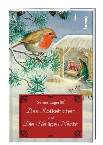 Das Rotkehlchen und Die heilige Nacht: Christuslegenden Das Rotkehlchen und Die heilige Nacht: Christuslegenden