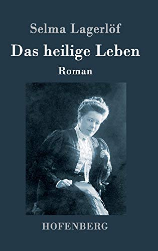 Das heilige Leben: Roman Das heilige Leben: Roman von Hofenberg