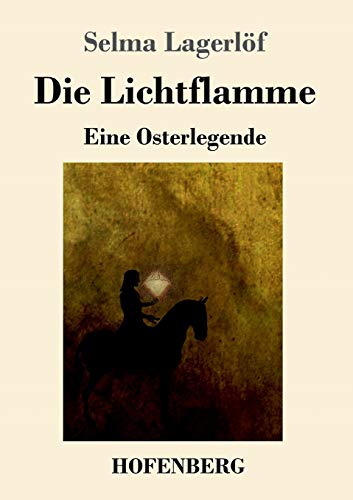 Die Lichtflamme: Eine Osterlegende