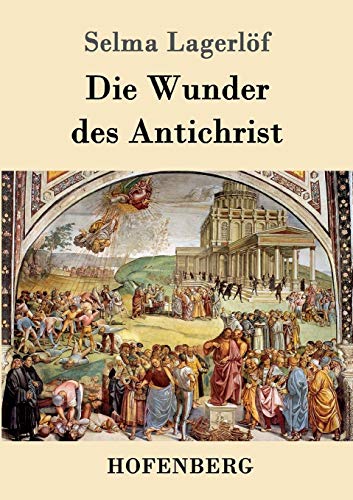 Die Wunder des Antichrist: Roman