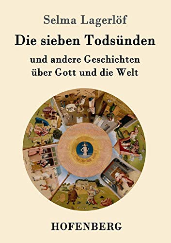 Die sieben Todsünden: und andere Geschichten über Gott und die Welt Die sieben Todsünden: und andere Geschichten über Gott und die Welt
