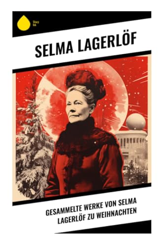 Gesammelte Werke von Selma Lagerlöf zu Weihnachten von Sharp Ink