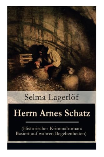 Herrn Arnes Schatz (Historischer Kriminalroman: Basiert auf wahren Begebenheiten)