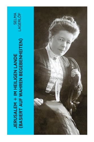 Jerusalem + Im heiligen Lande (Basiert auf wahren Begebenheiten): Das Schicksal der Bauern aus dem schwedischen Dalarna (Historische Romane)
