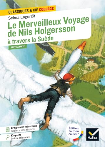Le Merveilleux Voyage de Nils Holgersson à travers la Suède: suivi d'un groupement thématique : « Héroïnes et héros miniatures » von HATIER