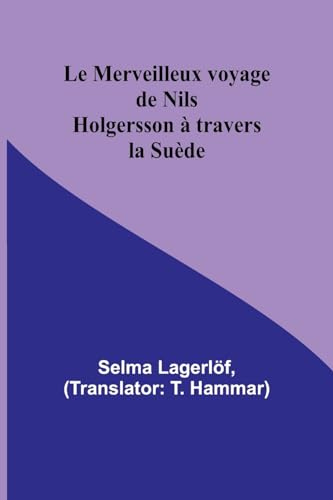 Le Merveilleux voyage de Nils Holgersson à travers la Suède von Alpha Edition