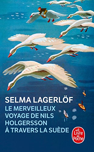 Le merveilleux voyage de Nils Holgersson à travers la Suède (Ldp Litterature) von Livre de Poche