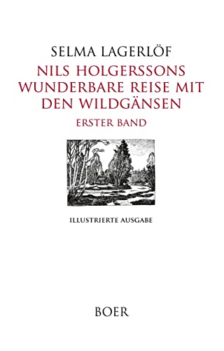 Nils Holgerssons wunderbare Reise mit den Wildgänsen Erster Band: Mit Illustrationen von Oscar Bojesen, Harold Heartt und Mary Hamilton Frye von Boer Verlag