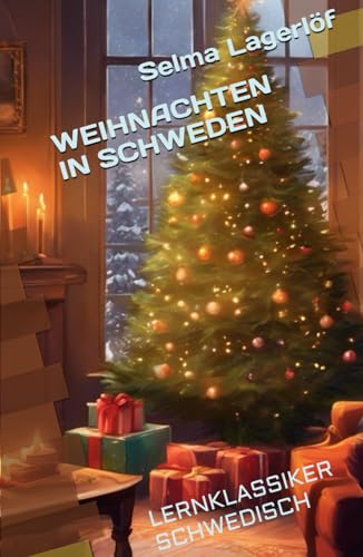 WEIHNACHTEN IN SCHWEDEN: LERNKLASSIKER SCHWEDISCH (SCHWEDISCH LERNEN, Band 11) von Independently published