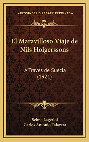 El Maravilloso Viaje de Nils Holgerssons: A Traves de Suecia (1921) von Kessinger Publishing