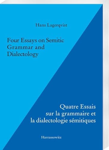 Four Essays on Semitic Grammar and Dialectology: Quatre Essais sur la grammaire et la dialectologie sémitiques
